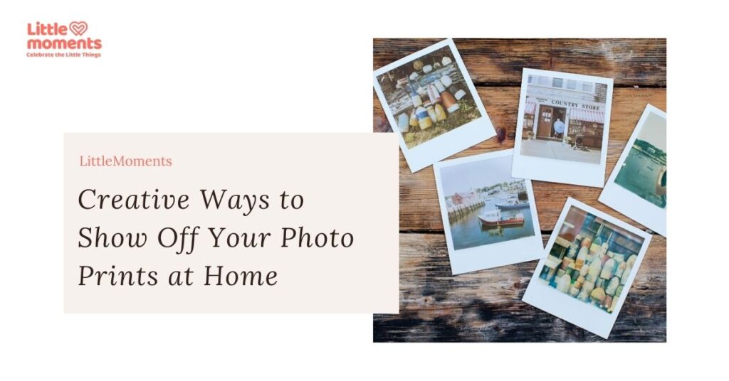 Creative Ways to Show Off Your Photo Prints at Home