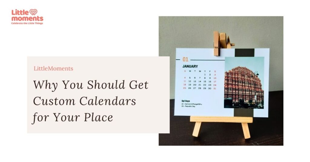 Why You Should Get Custom Calendars for Your Place